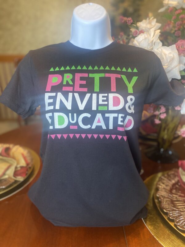 AKA PRETTY, ENVIED, & EDUCATED TEE